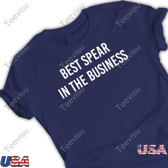 Best Spear In The Business Shirts